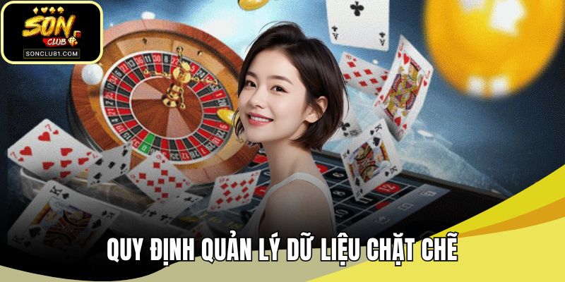 Quy định quản lý dữ liệu chặt chẽ