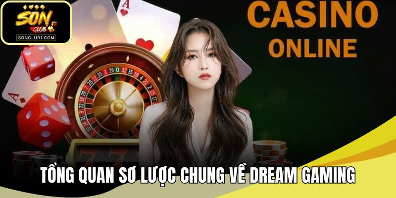 Tổng quan sơ lược chung về Dream Gaming